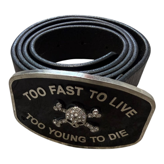 Too Fast To Live Too Young To Die Belt