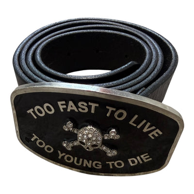 Too Fast To Live Too Young To Die Belt